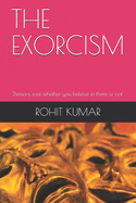 The Exorcism: 'Demons exist whether you believe in them or not'