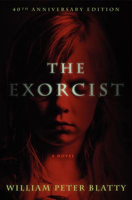 The Exorcist: 40th Anniversary Edition - Blatty, William Peter