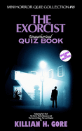 The Exorcist Unauthorized Quiz Book: Mini Horror Quiz Collection #18