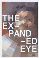 The Expanded Eye: Stalking the Unseen
