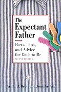 The Expectant Father: Facts, Tips and Advice for Dads-To-Be