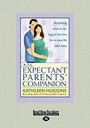 The Expectant Parents' Companion: Simplifying What to Do, Buy, or Borrow for an Easy Life with Baby (Large Print 16pt)