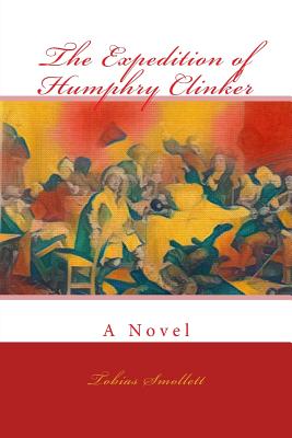 The Expedition of Humphry Clinker - Smollett, Tobias George