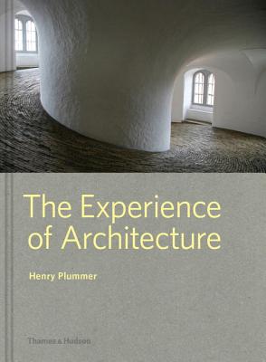 The Experience of Architecture - Plummer, Henry