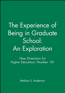 The Experience of Being in Graduate School: An Exploration: New Directions for Higher Education, Number 101