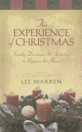 The Experience of Christmas: Family Devotions & Activities to Prepare the Heart