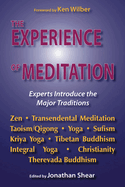 The Experience of Meditation: Experts Introduce the Major Traditions