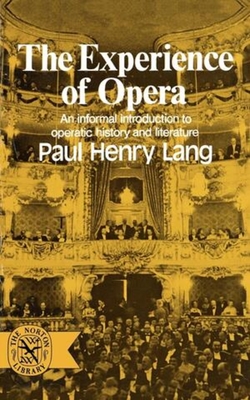 The Experience of Opera - Lang, Paul Henry