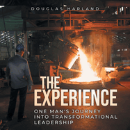 The Experience: One man's journey into transformational leadership