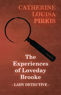 The Experiences of Loveday Brooke, Lady Detective