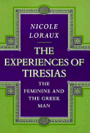 The Experiences of Tiresias: The Feminine and the Greek Man