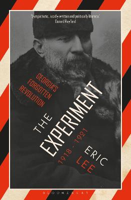 The Experiment: Georgia's Forgotten Revolution 1918-1921 - Lee, Eric