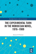 The Experimental Turn in the Moroccan Novel, 1976-1989