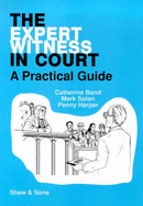 The Expert Witness in Court: A Practical Guide
