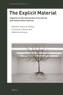The Explicit Material: Inquiries on the Intersection of Curatorial and Conservation Cultures