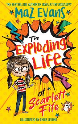 The Exploding Life of Scarlett Fife: Book 1 - Evans, Maz