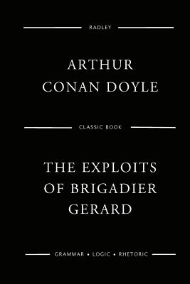 The Exploits Of Brigadier Gerard - Doyle, Arthur Conan, Sir