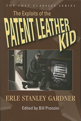 The Exploits of the Patent Leather Kid - Gardner, Erle Stanley, and Pronzini, Bill (Editor)