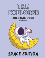 The Explorer Coloring Book: Space Edition
