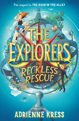 The Explorers: The Reckless Rescue - Kress, Adrienne