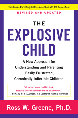 The Explosive Child [Fifth Edition]: A New Approach for Understanding and Parenting Easily Frustrated, Chronically Inflexible Children - Greene, Ross W, PhD