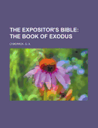 The Expositor?s Bible: The Book of Exodus