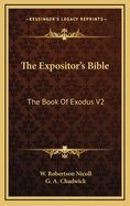 The Expositor's Bible: The Book of Exodus V2