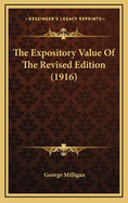 The Expository Value of the Revised Edition (1916)