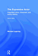 The Expressive Actor: Integrated Voice, Movement and Acting Training