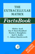 The Extracellular Matrix Factsbook - Kadler, Karl E, and Shuttleworth, Adrian, and Ayad, Shirley (Editor)