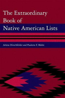 The Extraordinary Book of Native American Lists - Hirschfelder, Arlene, and Molin, Paulette F