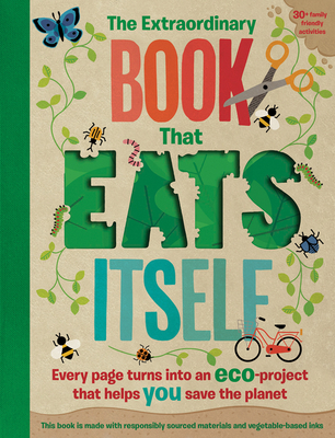 The Extraordinary Book That Eats Itself - Hayes, Susan, and Arlon, Penny