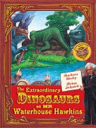 The Extraordinary Dinosaurs of Waterhouse Hawkins