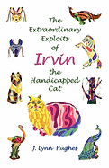 The Extraordinary Exploits of Irvin, the Handicapped Cat
