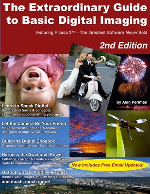 The Extraordinary Guide to Basic Digital Imaging -2nd Edition - Perlman, Alan