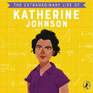 The Extraordinary Life of Katherine Johnson