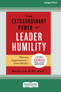 The Extraordinary Power of Leader Humility [Standard Large Print 16 Pt Edition]