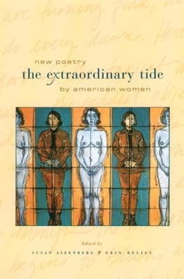The Extraordinary Tide: New Poetry by American Women - Aizenberg, Susan (Editor), and Belieu, Erin (Editor), and Countryman, Jeremy