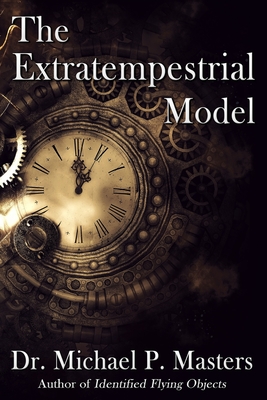 The Extratempestrial Model - Masters, Michael P