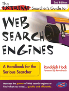 The Extreme Searcher's Guide to Web Search Engines: A Handbook for the Serious Searcher - Hock, Randolph, and Basch, Reva (Foreword by)