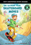 The Extreme Team: Skateboard Moves