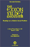 The Exxon Valdez Disaster : Readings on a Modern Social Problem