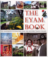 The Eyam Book: The Handbook to Eyam Hall and the Historic Plague Village - Wright, Nicola, and McCann, Nick (Photographer)