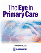 The Eye in Primary Care: A Symptom-Based Approach