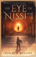 The Eye of Nissi'I: Book One of the Legion of the High Bloods