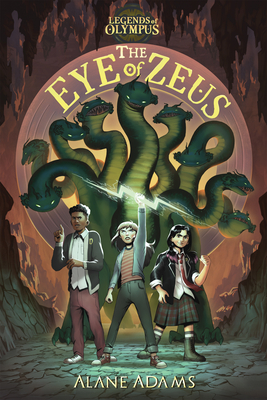 The Eye of Zeus: Legends of Olympus, Book One - Adams, Alane