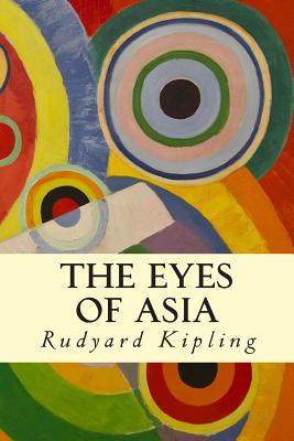 The Eyes of Asia - Kipling, Rudyard