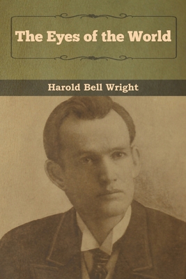 The Eyes of the World - Wright, Harold Bell