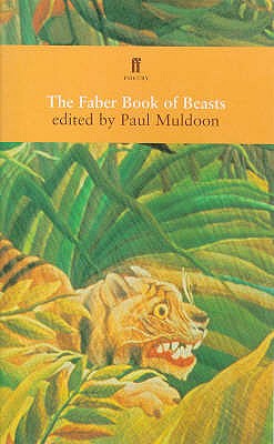 The Faber Book of Beasts - Muldoon, Paul (Editor)