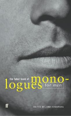 The Faber Book of Monologues for Men - Edwardes, Jane (Editor)